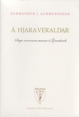 Á hjara veraldar: Saga norrænna manna á Grænlandi