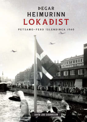Þegar heimurinn lokaðist: Petsamo-ferð Íslendinga 1940