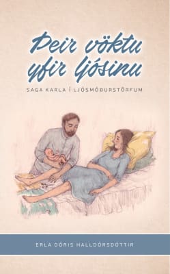 Þeir vöktu yfir ljósinu: Saga karla í ljósmóðurstörfum