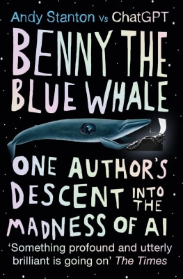 Benny the Blue Whale - One Authors Descent into the Madness of AI