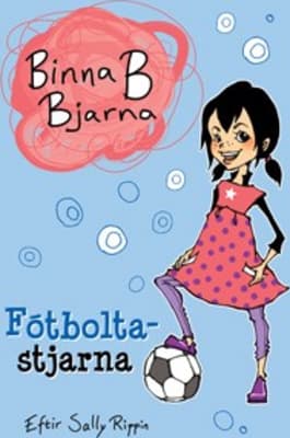 Binna B. Bjarna - Fótboltastjarna