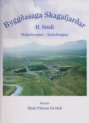 Byggðasaga Skagafjarðar - II. bindi: um Staðarhrepp og Seyluhrepp