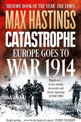 Catastrophe: Europe Goes to War 1914