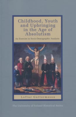 Childhood, Youth and Upbringing in the Age of Absolutism