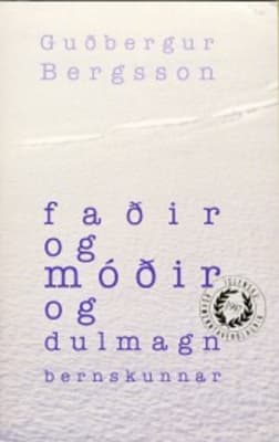 Faðir og móðir og dulmagn bernskunnar