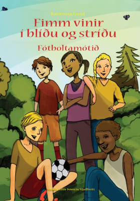 Fimm vinir í blíðu og stríðu - Fótboltamótið