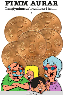 Fimm aurar - langfyndnustu brandarar í heimi!