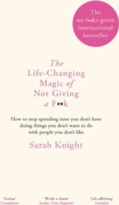 The Life Changing Magic of Not Giving a F**k!