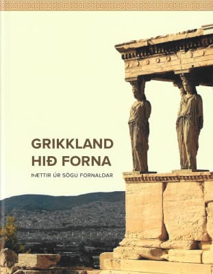 Grikkland hið forna: þættir úr sögu fornaldar