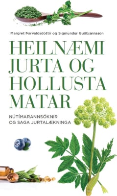Heilnæmi jurta og hollusta matar - Nútímarannsóknir og saga jurtalækninga
