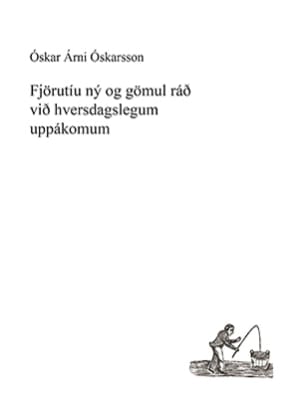 Fjörutíu ný og gömul ráð við hversdagslegum uppákomum