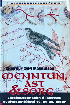 Menntun, ást og sorg: Einsögurannsókn á íslensku sveitasamfélagi 19. og 20. aldar