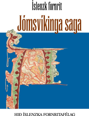 Jómsvíkingasaga: Íslenzk fornrit XXXIII
