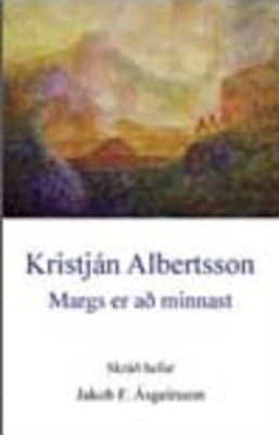 Kristján Albertsson - Margs er að minnast