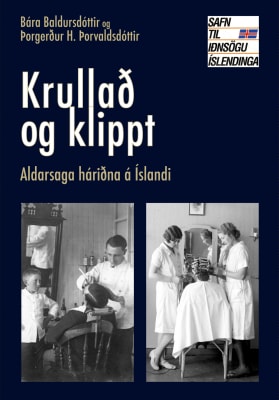 Krullað og klippt - Aldarsaga háriðna á Íslandi