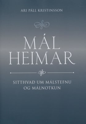 Málheimar - sitthvað um málstefnu og málnotkun