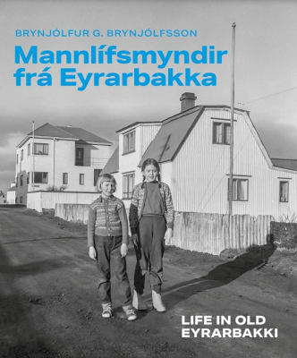 Mannlífsmyndir frá Eyrarbakka / Life in old Eyrarbakki