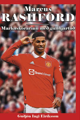 Marcus Rashford - Markaskorarinn með gullhjartað
