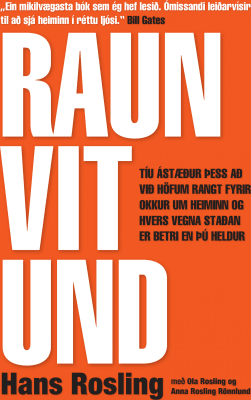 Raunvitund: Tíu ástæður þess að við höfum rangt fyrir okkur um heiminn og hvers vegna staðan er betri en þú heldur