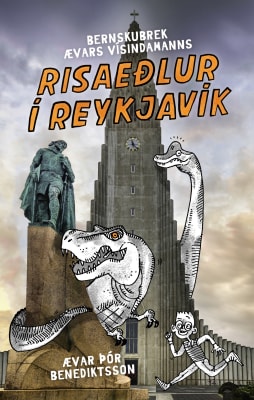 Risaeðlur í Reykjavík: bernskubrek Ævars vísindamanns #1
