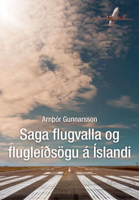 Saga flugvalla og flugleiðsögu á Íslandi