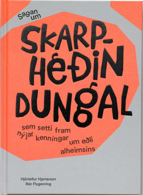 Sagan um Skarphéðin Dungal sem setti fram nýjar kenningar um eðli alheimsins