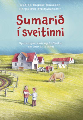 Sumarið í sveitinni - Spurningar, svör og fróðleikur um lífið úti á landi