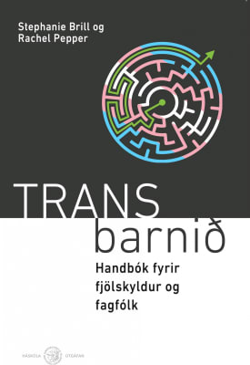 Trans barnið - Handbók fyrir fjölskyldur og fagfólk