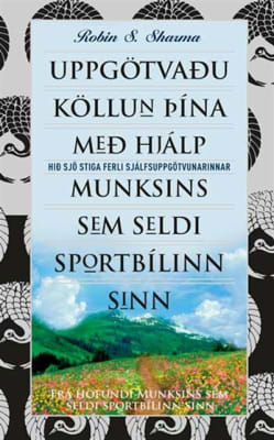 Uppgötvaðu köllun þína með hjálp munksins sem seldi sportbílinn sinn