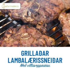 Grillaðar Lambalærissneiðar með villisveppasósu