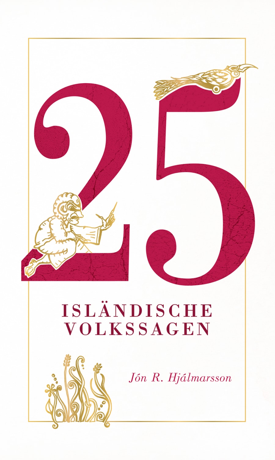 25 Isländische Volkssagen / 25 Icelandic Folk and Fairy Tales (German edition)
