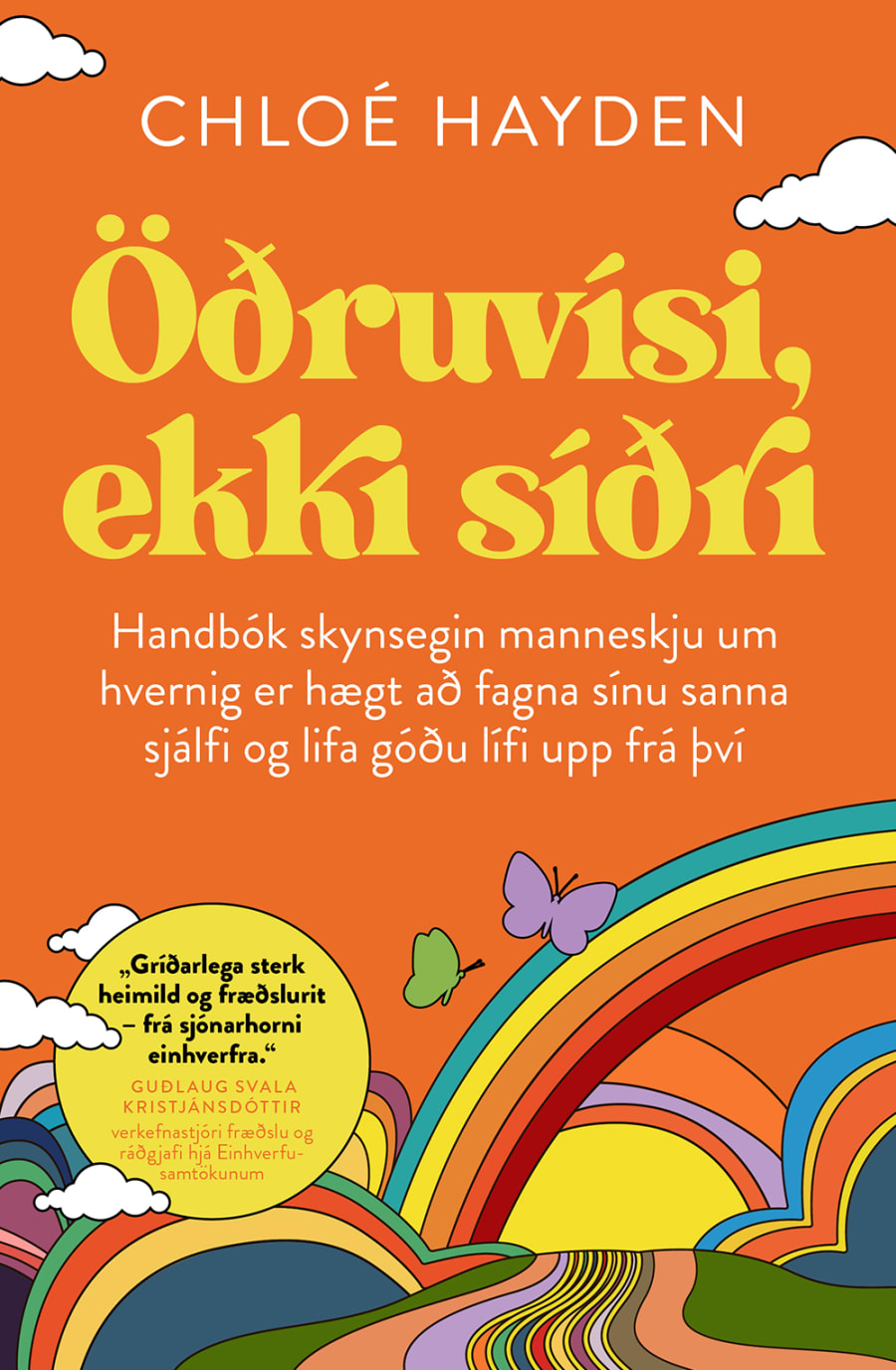 Öðruvísi, ekki síðri: Handbók skynsegin manneskju um hvernig er hægt að fagna sínu sanna sjálfi og lifa góðu lífu upp frá því