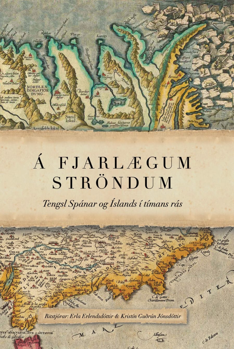Á fjarlægum ströndum - Tengsl Spánar og Íslands í tímans rás
