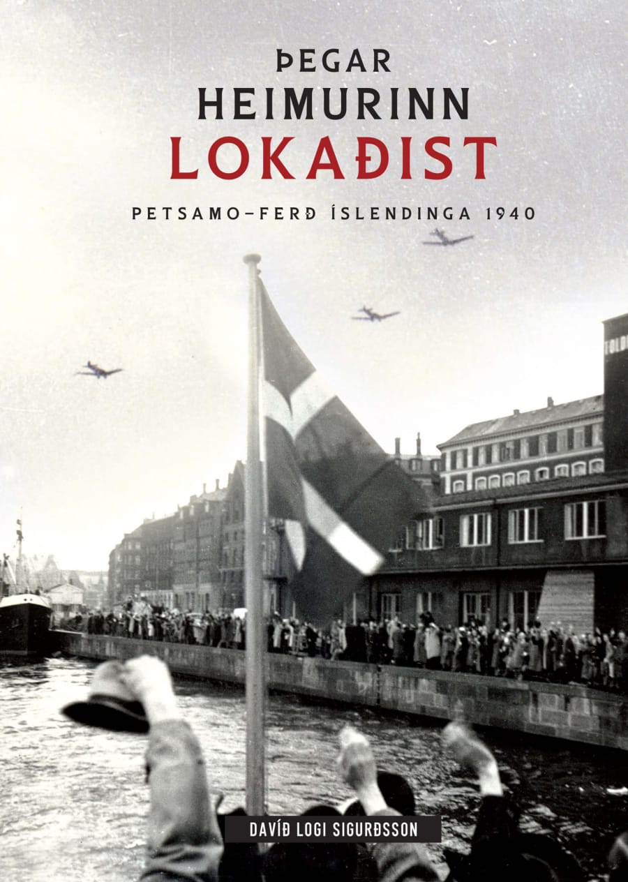 Þegar heimurinn lokaðist: Petsamo-ferð Íslendinga 1940
