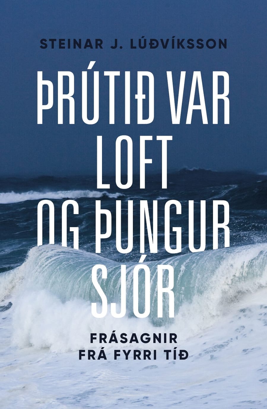 Þrútið var loft og þungur sjór