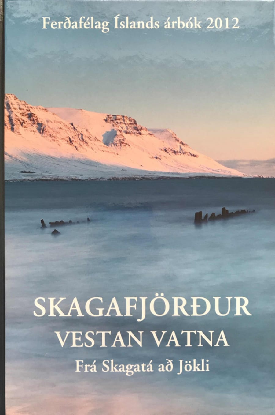 Árbók 2012 - Skagafjörður vestan Vatna: frá Skagatá að Jökli