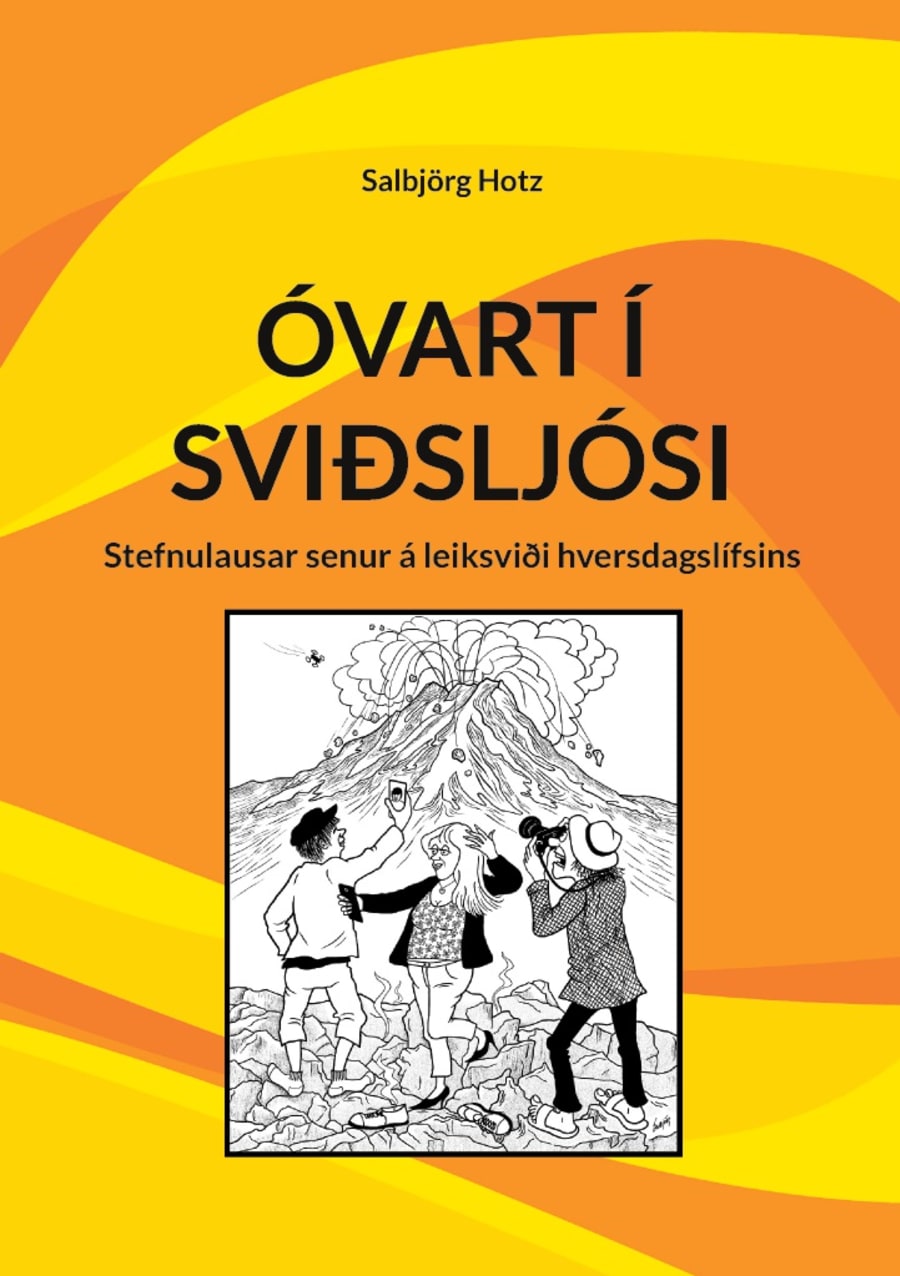 Óvart í sviðsljósi: Stefnulausar senur á leiksviði hversdagslífsins