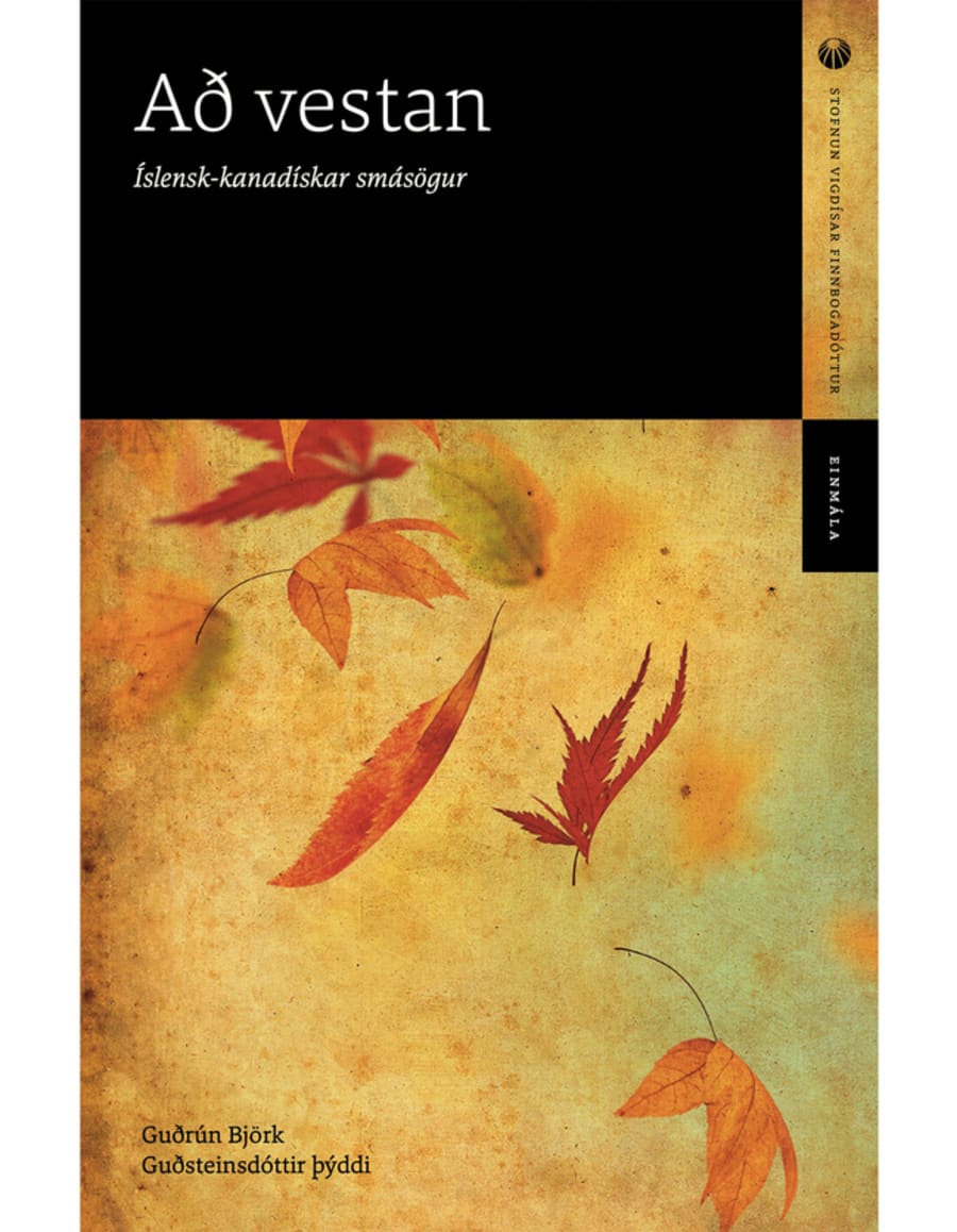 Að vestan. Íslensk-kanadískar smásögur