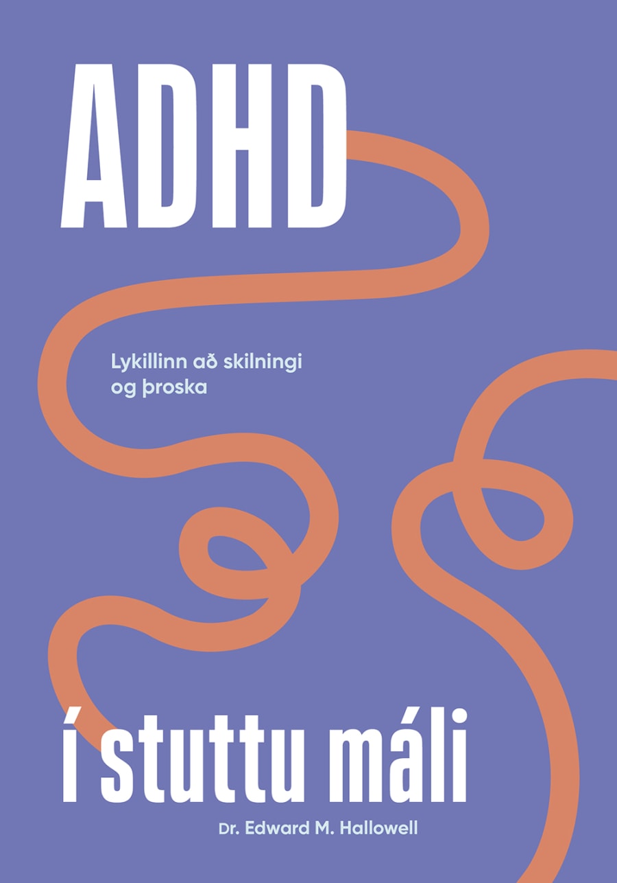 ADHD í stuttu máli: Lykillinn að skilningi og þroska