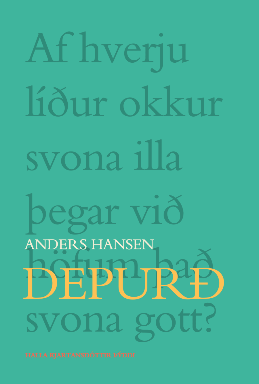 Depurð: Af hverju líður okkur svona illa þegar við höfum það svona gott?