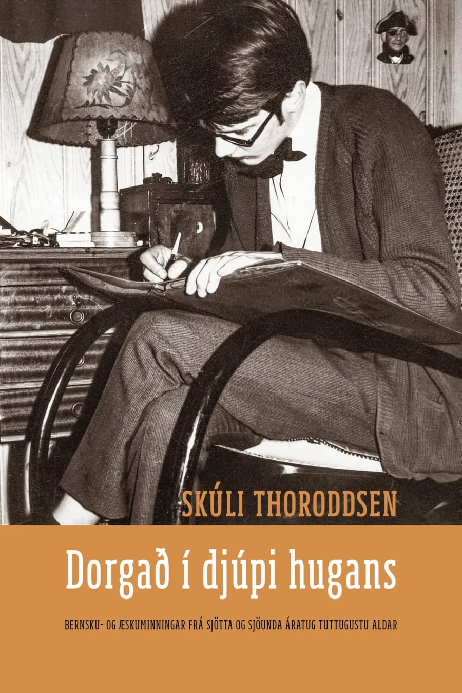 Dorgað í djúpi hugans: Bernsku- og æskuminningar frá sjötta og sjöunda áratug tuttugustu aldar