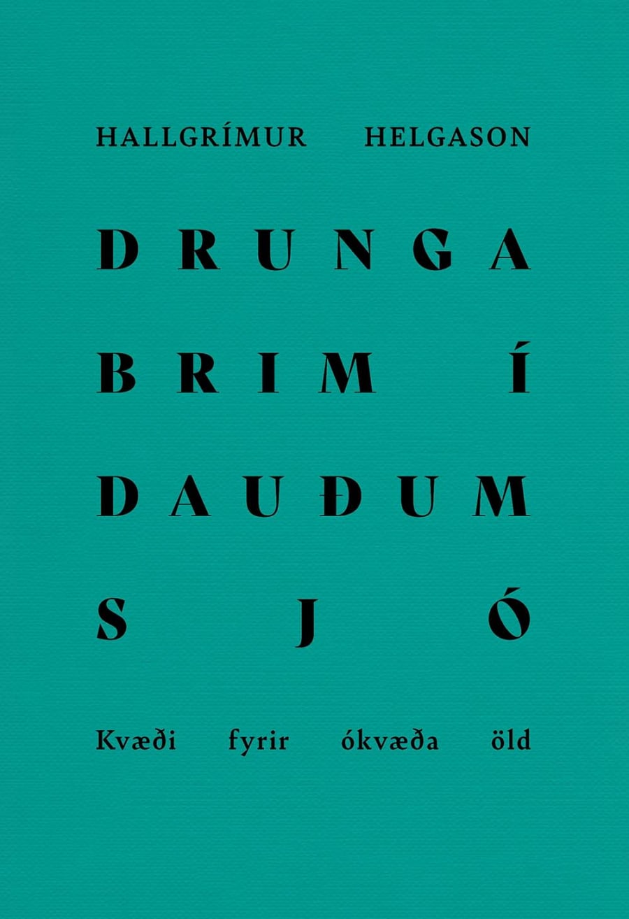 Drungabrim í dauðum sjó: kvæði fyrir ókvæða veröld