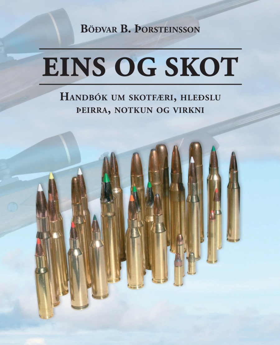 Eins og skot: Handbók um skotfæri, hleðslu þeirra, meðferð og virkni