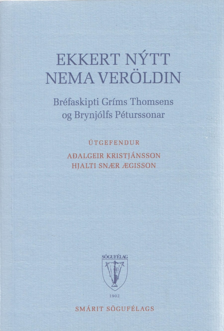 Ekkert nýtt nema veröldin: Bréfaskipti Gríms Thomsens og Brynjúlfs Péturssonar