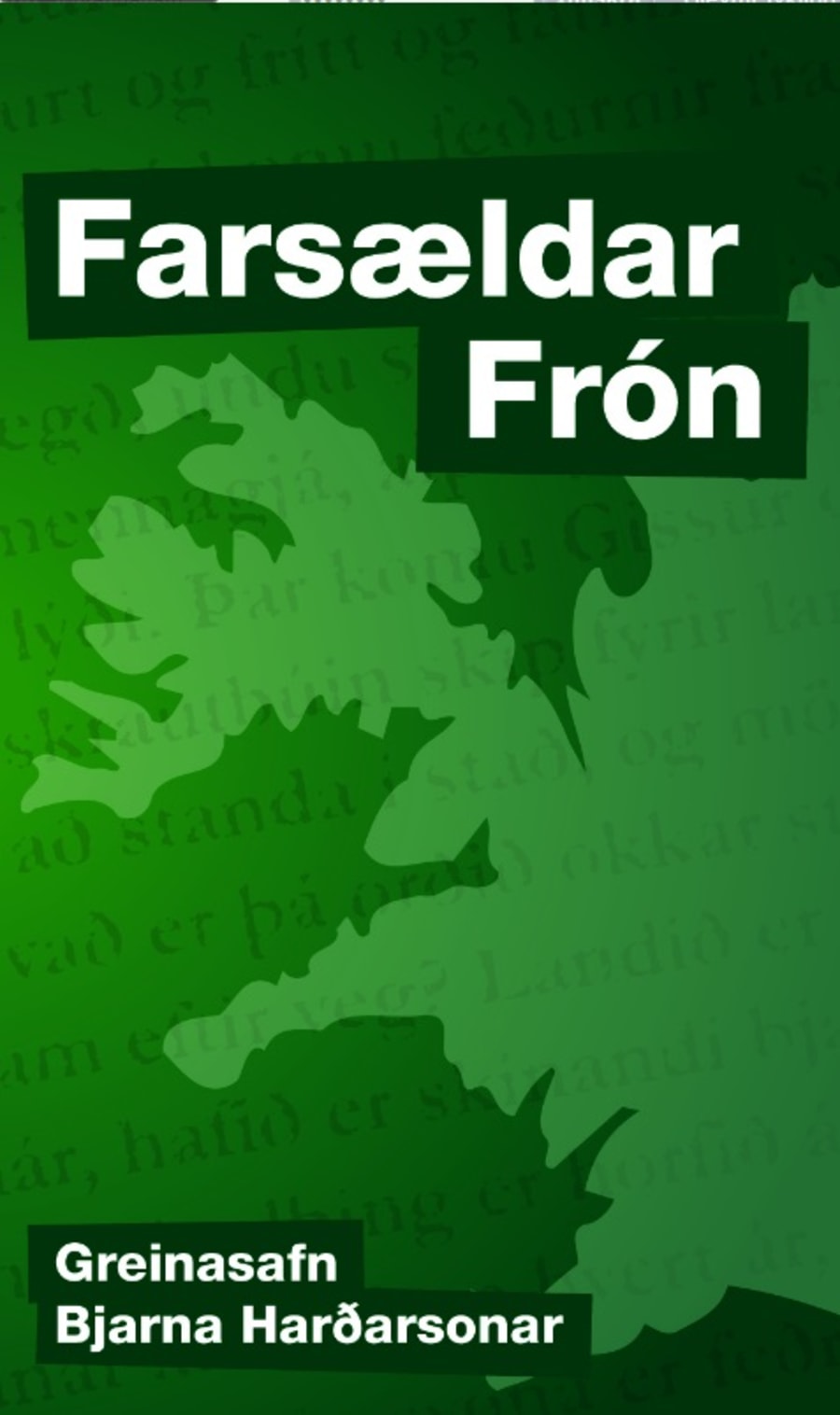 Farsældar Frón - greinasafn Bjarna Harðarsonar