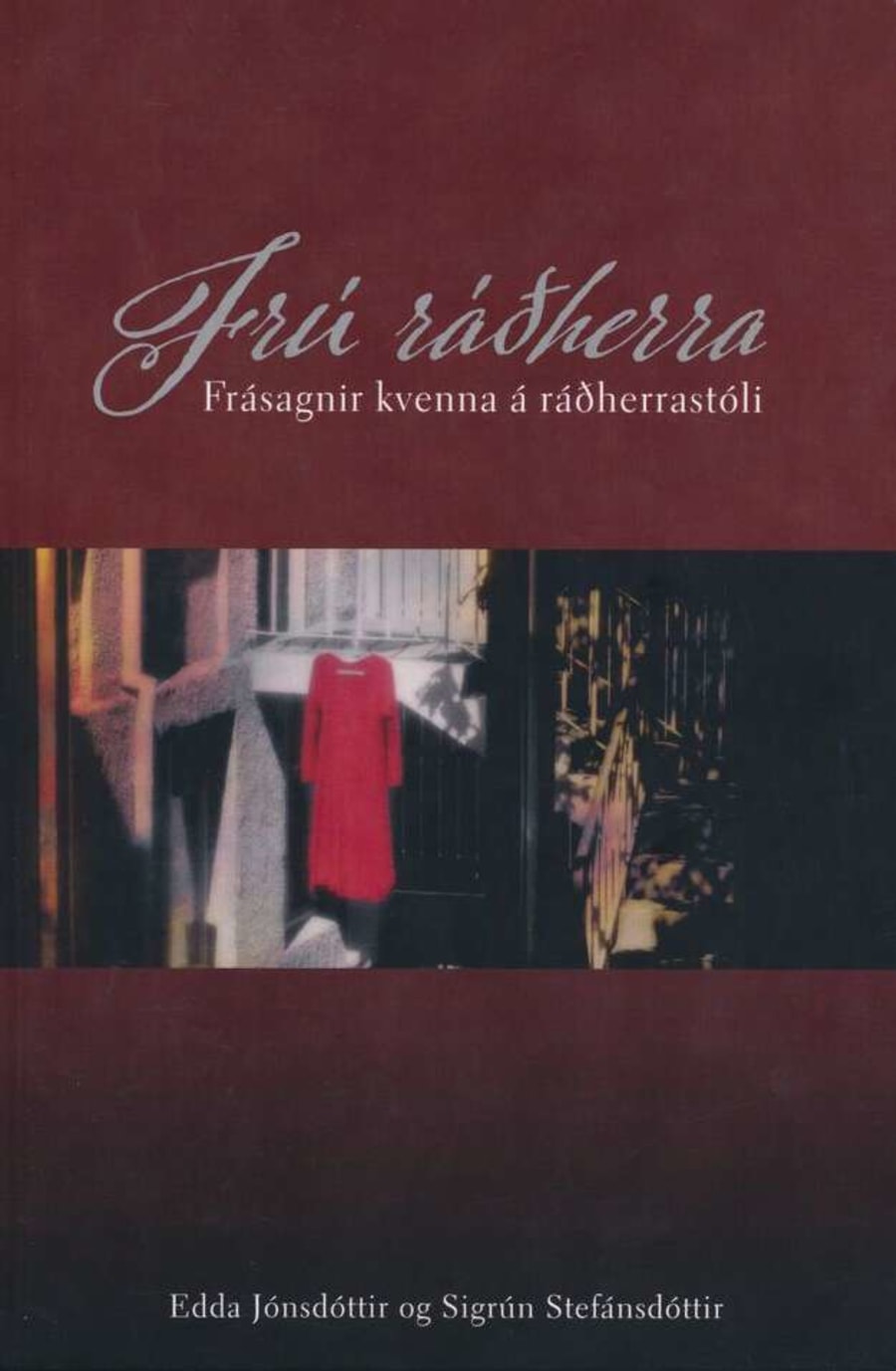 Frú ráðherra: frásagnir kvenna á ráðherrastóli