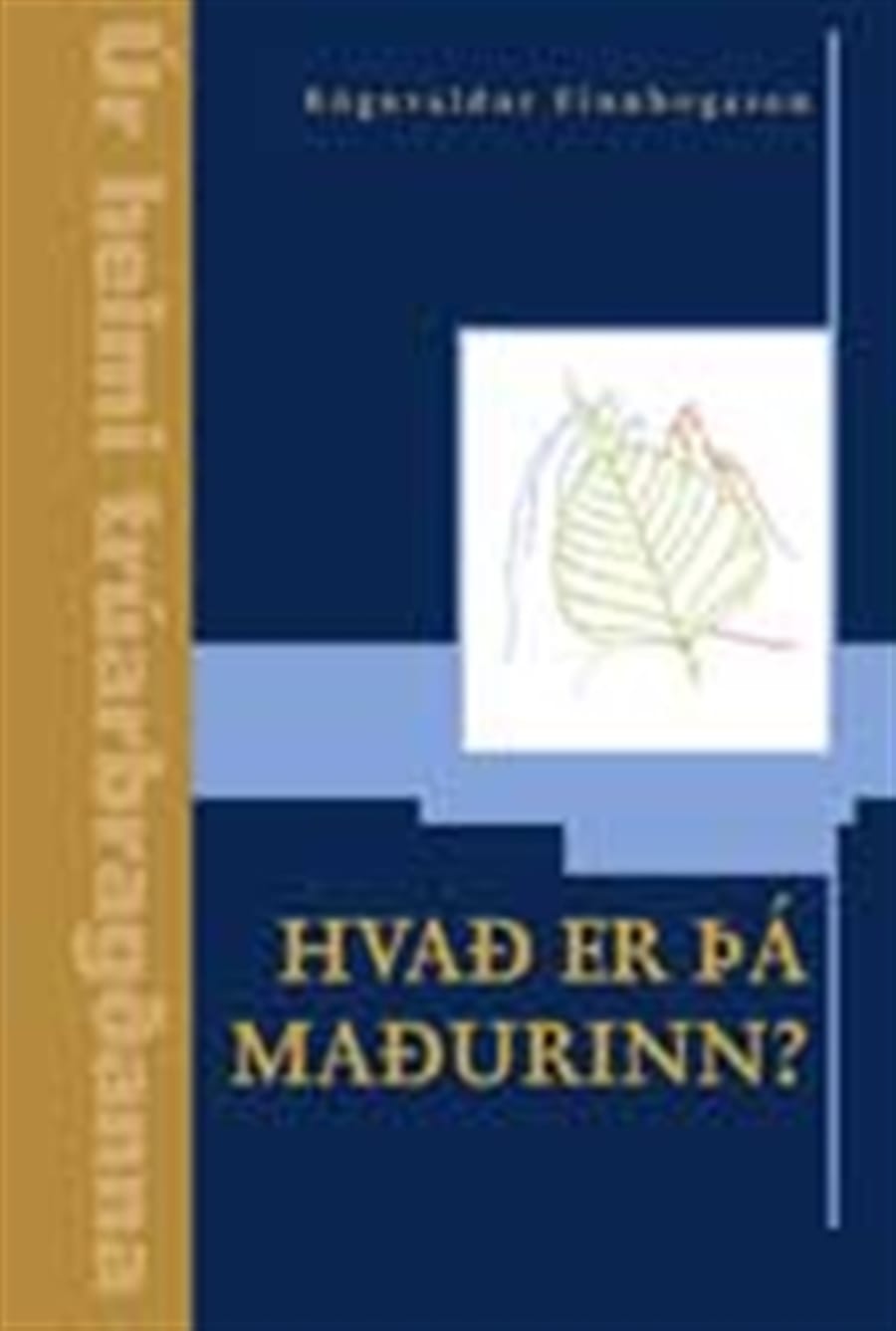 Hvað er þá maðurinn?