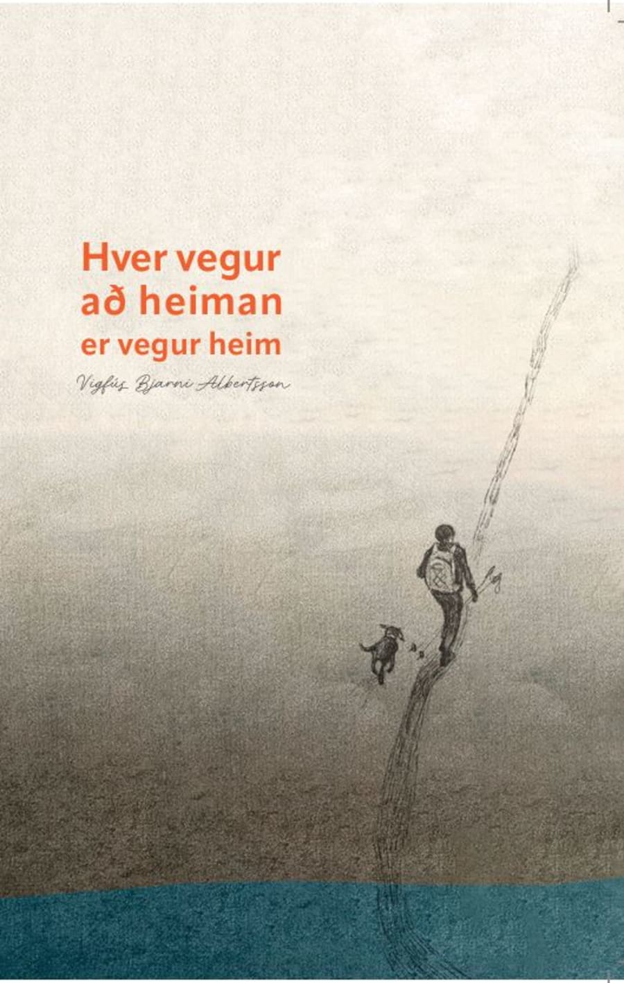 Hver vegur að heiman er vegur heim