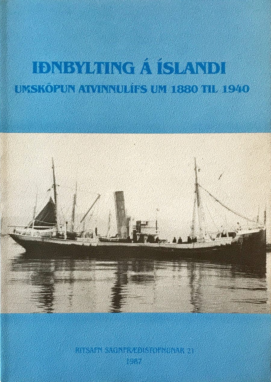 Iðnbylting á Íslandi: Umsköpun atvinnulífs um 1880 til 1940