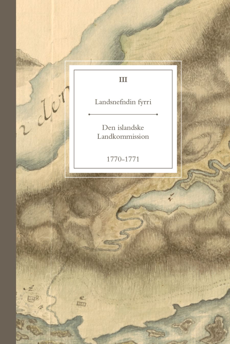 Landsnefndin fyrri III - Den islandske Landkommission 1770-1771